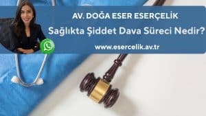 saglikta siddet dava sureci nedir Sağlıkta şiddet dava süreci,