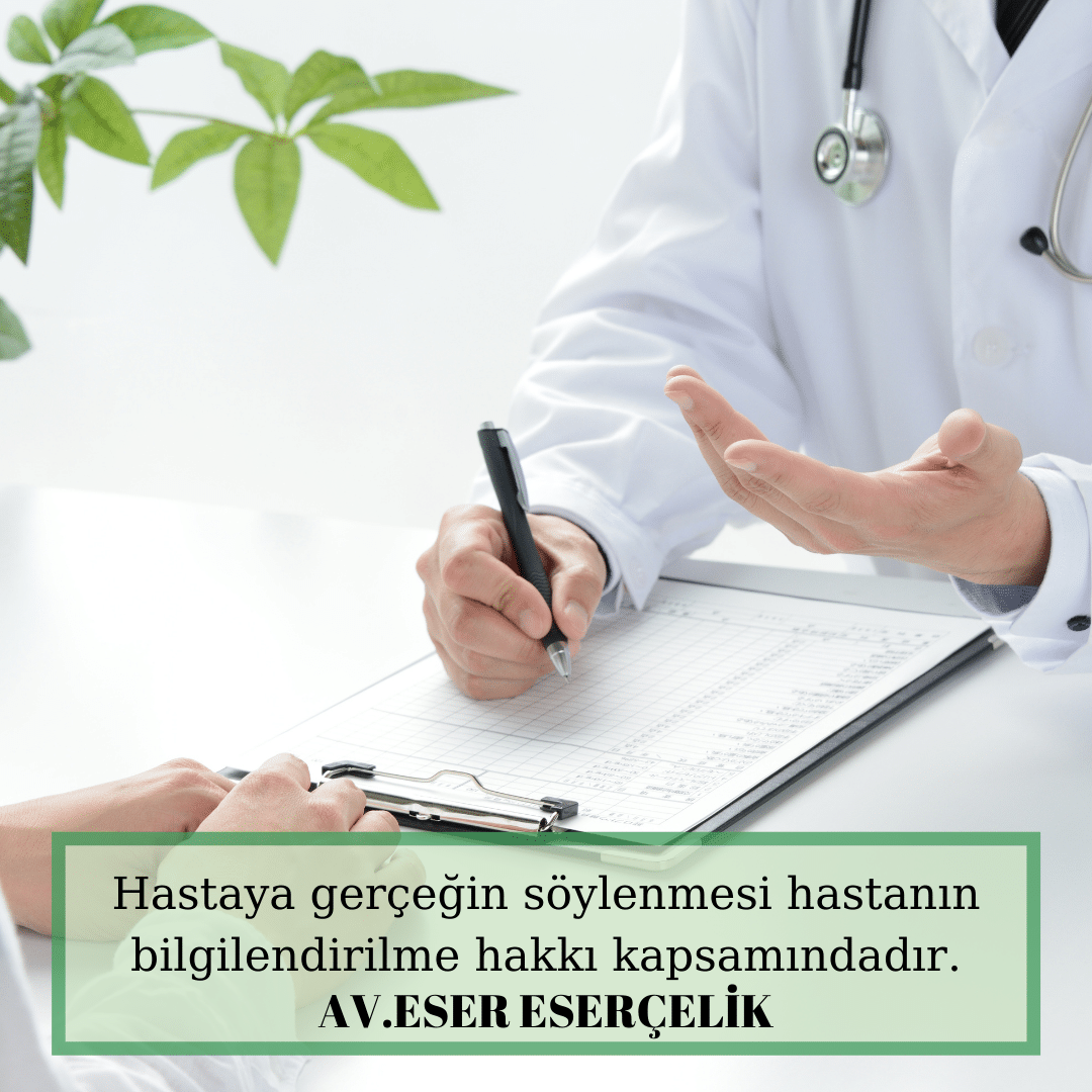 hastaya gercegin soylenmesi hastanın bilgilendirilme hakkı avukat eser eserçelik