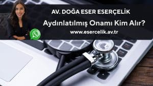aydinlatilmis onami kim alir Aydınlatılmış onamı kim alır?