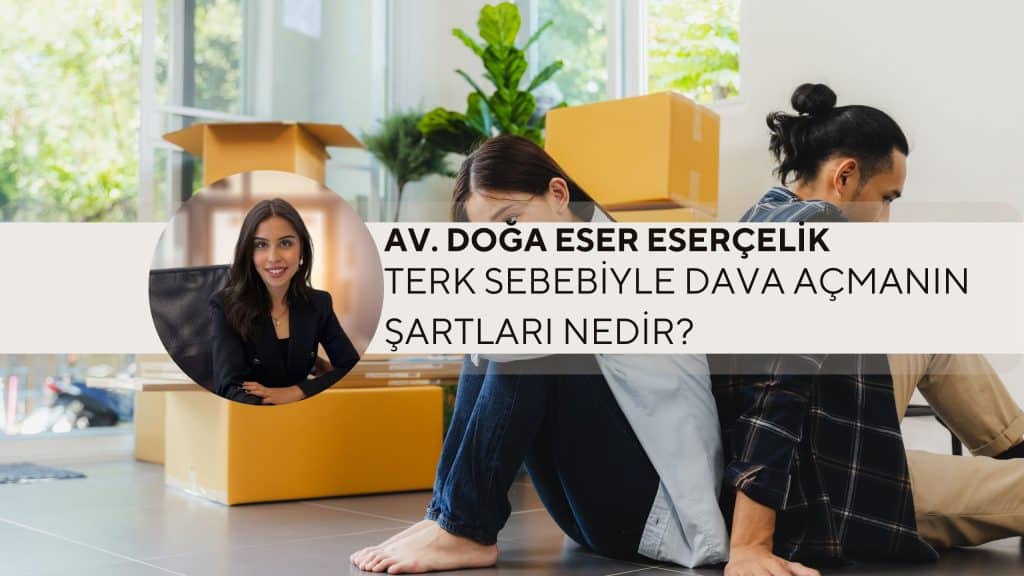 terk sebebiyle dava acmanin sartlari nedir terk sebebiyle dava acmanin sartlari nedir