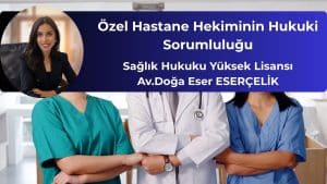 Ozel Hastane Hekiminin Hukuki Sorumlulugu Özel Hastane Hekiminin Hukuki Sorumluluğu