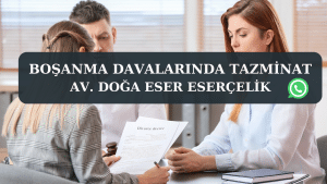 BOSANMA DAVALARINDA TAZMINAT Av. Doga Eser ESERCELIK 2 boşanma davalarında tazminat
