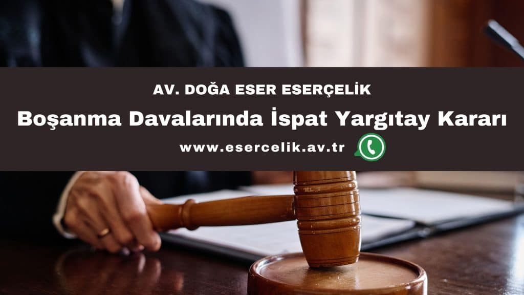 Bosanma Davalarinda Ispat Yargitay Karari Bosanma Davalarinda Ispat Yargitay Karari