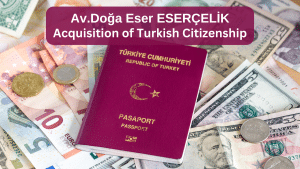 Turk Vatandasliginin Kazanilmasi Av. Doga Eser ESERCELIK 2 Turk Vatandasliginin Kazanilmasi Av. Doga Eser ESERCELIK 2