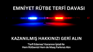 Emniyet Rutbe Terfi Davalari Av. Doga Eser ESERCELIK 1 Emniyet Rütbe Terfi Davası Av. Doğa Eser ESERÇELİK