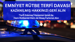 Emniyet Rutbe Terfi Davalari Av. Doga Eser ESERCELIK 2 Emniyet Rütbe Terfi Davası Av. Doğa Eser ESERÇELİK
