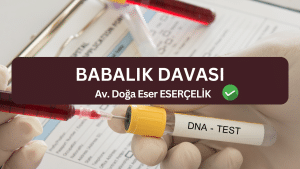 Babalik Davasi Av. Doga Eser ESERCELIK 1 Babalık Davası Av. Doğa Eser ESERÇELİK