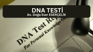 DNA testi Av. Doga Eser ESERCELIK 1 2 DNA testi Av. Doga Eser ESERCELIK 1 2