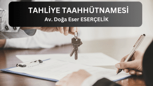 TAHLIYE TAAHHUTNAMESI Av. Doga Eser ESERCELIK 4 TAHLIYE TAAHHUTNAMESI Av. Doga Eser ESERCELIK 4
