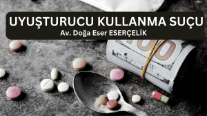 UYUSTURUCU KULLANMA SUCU Av. Doga Eser ESERCELIK 3 UYUSTURUCU KULLANMA SUCU Av. Doga Eser ESERCELIK 3