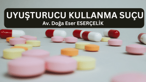 UYUSTURUCU KULLANMA SUCU Av. Doga Eser ESERCELIK 4 1 UYUSTURUCU KULLANMA SUCU Av. Doga Eser ESERCELIK 4 1