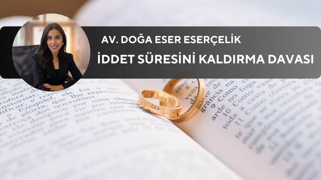 iddet suresini kaldirma davasi avukat doga eser esercelik 1 1 iddet suresini kaldirma davasi avukat doga eser esercelik 1 1