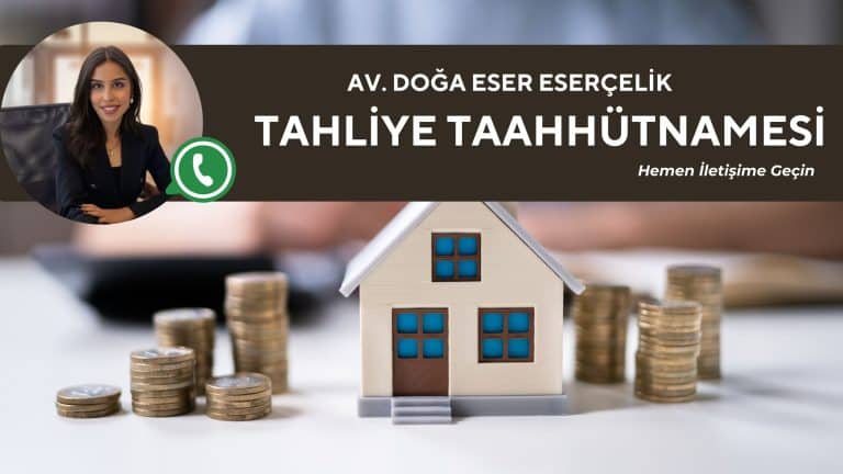 tahliye taahhütnamesi avukatı doğa eser