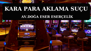 KARA PARA AKLAMA SUCU Av. Doga Eser ESERCELIK 1 KARA PARA AKLAMA SUÇU