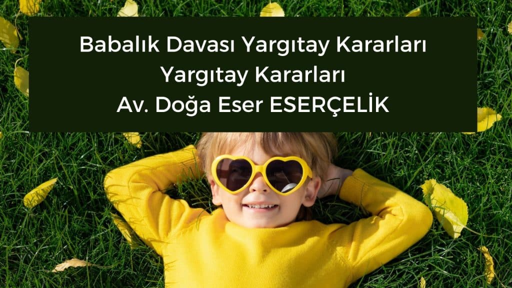 babalik davasi yargitay kararlari babalık davası yargıtay kararları