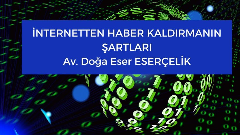 internetten haber kaldirma sartlari 1 internetten haber kaldırmanın şartları