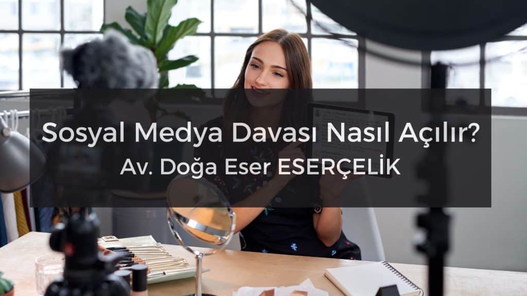 sosyal medya davasi nasil acilir sosyal medya davası nasıl açılır