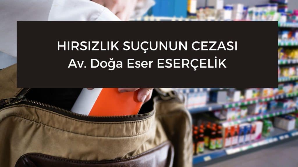 hirsizlik sucunun cezasi hırsızlık suçunun cezası