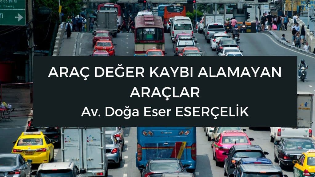 arac deger kaybi alamayan araclar 1 araç değer kaybı alamayan araçlar