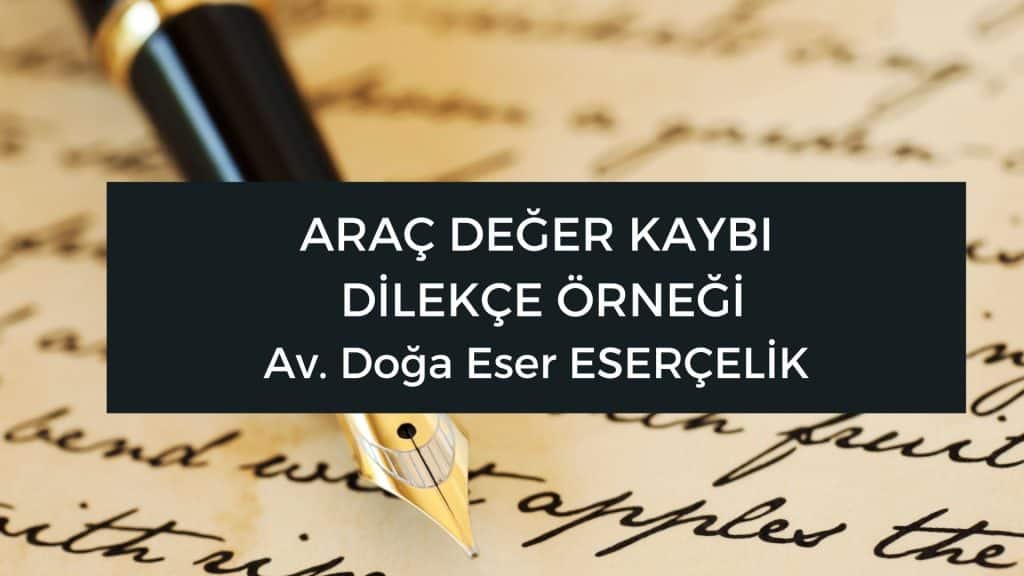 arac deger kaybi dilekce ornegi araç değer kaybı dilekçe örneği