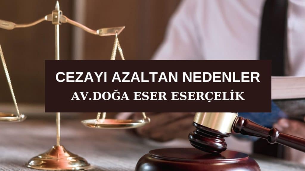 cezayi azaltan nedenler cezayı azaltan nedenler