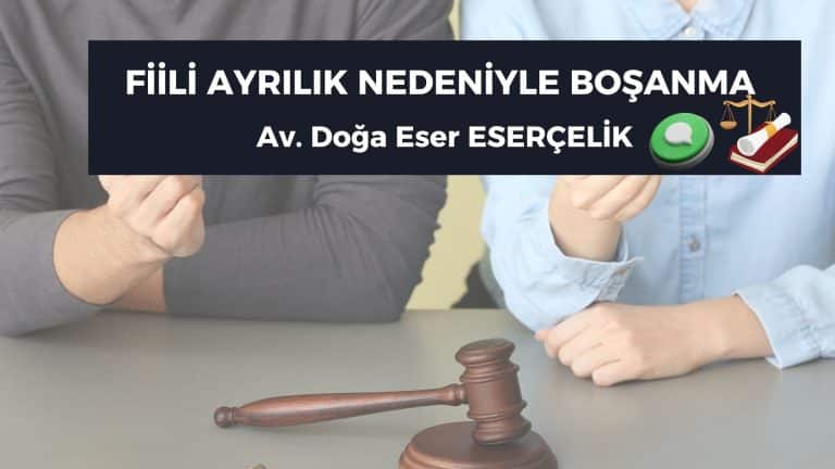 fiili ayrılık nedeniyle boşanma davası
