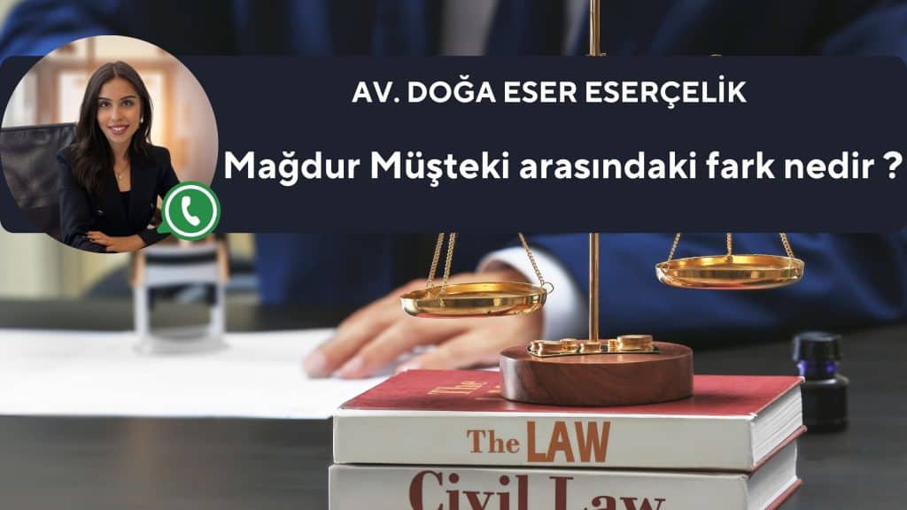 magdur musteki arasindaki fark nedir avukat doga eser magdur musteki arasindaki fark nedir avukat doga eser