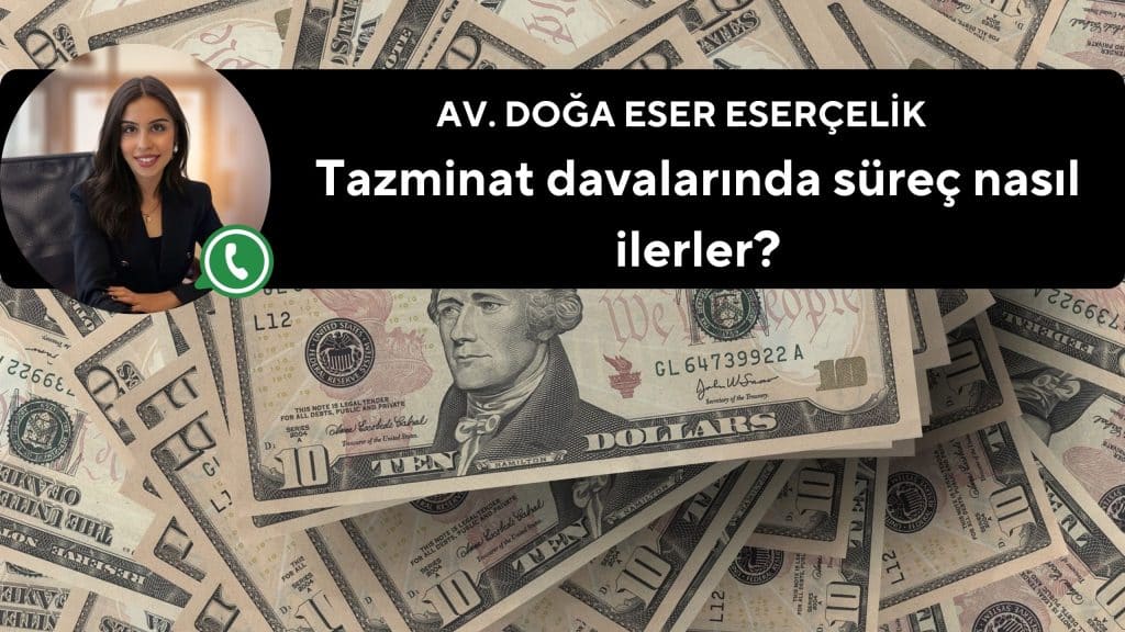 tazminat davalarinda surec nasil ilerler avukat doga eser esercelik tazminat davalarinda surec nasil ilerler avukat doga eser esercelik
