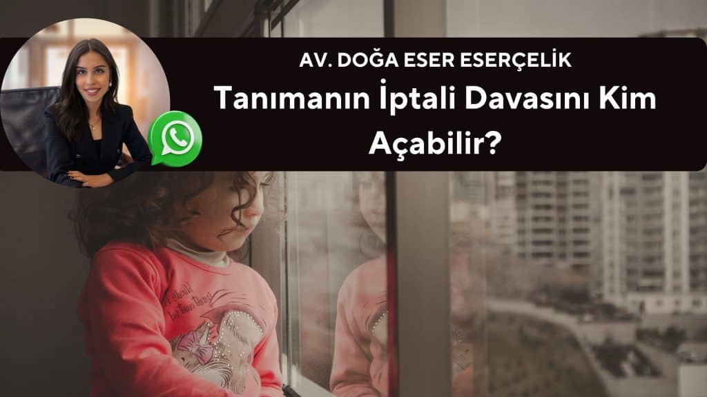 Tanimanin iptali davasini kimler acabilir Tanimanin iptali davasini kimler acabilir