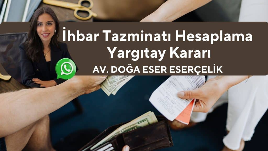 ihbar tazminati hesaplama yargitay karari İhbar Tazminatı Hesaplama Yargıtay Kararı