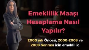 emeklilik maasi hesaplama nasil yapilir 1 Emeklilik Maaşı Hesaplama