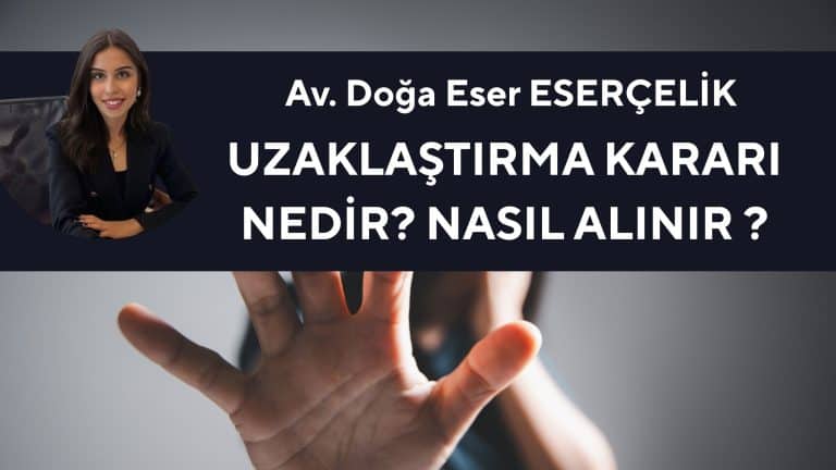 Uzaklaştırma Kararı Nedir?
