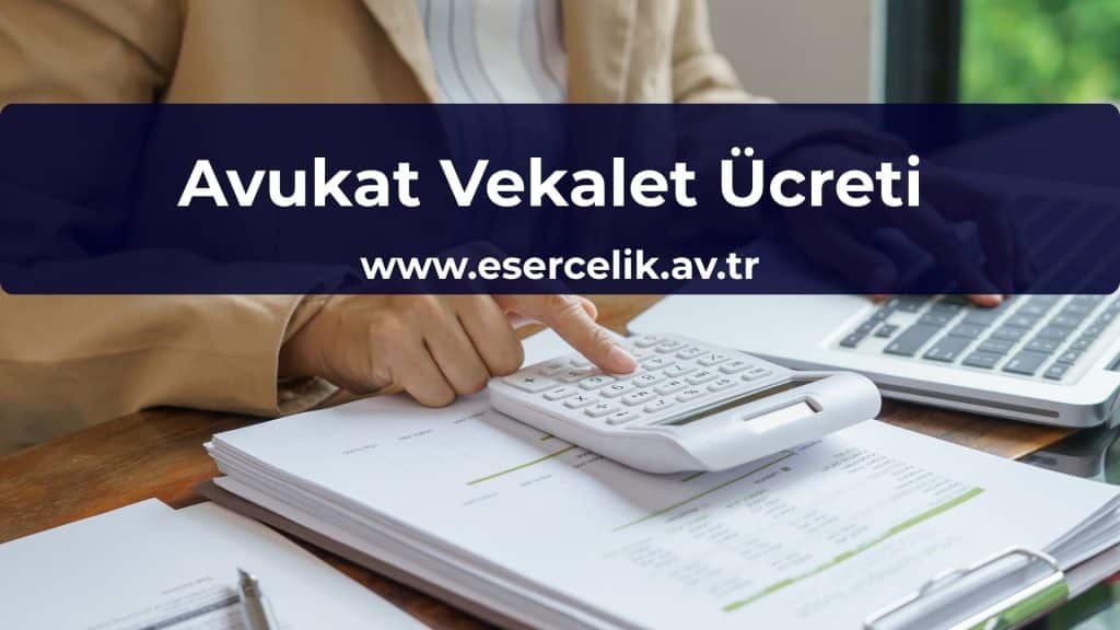 avukat vekalet ucreti hesaplama Avukat Vekalet Ücreti Hesaplama