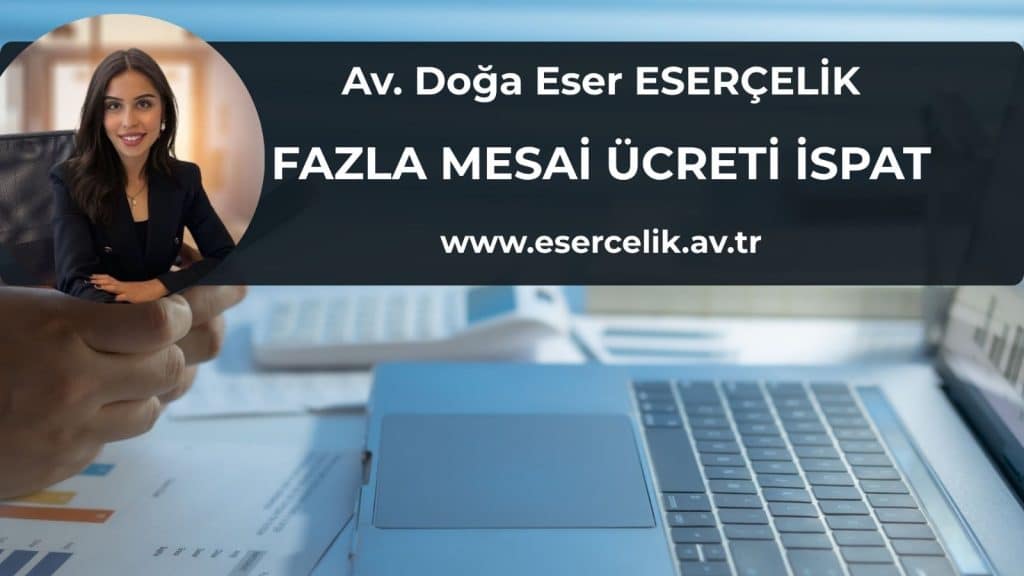 fazla mesai ucreti ispat Fazla Mesai Ücreti İspat