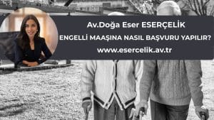 engelli maasina nasil basvuru yapilir engelli maaşına nasıl başvuru yapılır