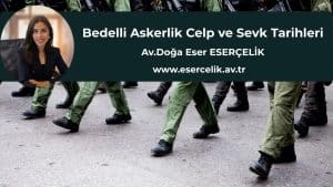 Bedelli Askerlik Celp ve Sevk Tarihleri Bedelli Askerlik Celp ve Sevk Tarihleri