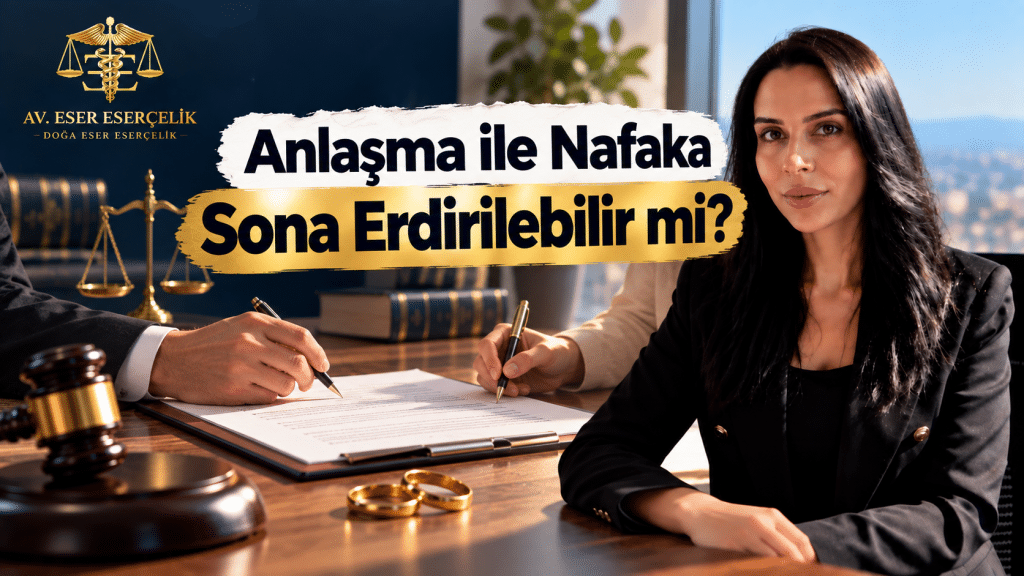 anlasma ile nafaka sona erer mi Anlaşma ile Nafaka Sona Erdirilebilir mi?